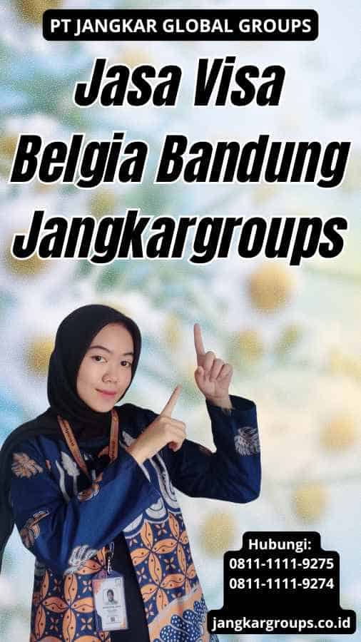 Jasa Visa Belgia Bandung Jangkargroups