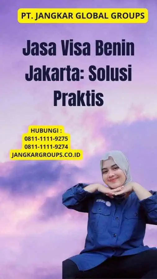 Jasa Visa Benin Jakarta: Solusi Praktis