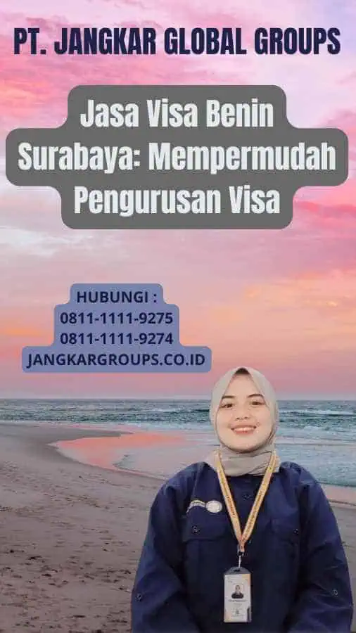 Jasa Visa Benin Surabaya: Mempermudah Pengurusan Visa