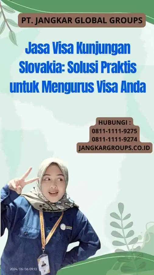 Jasa Visa Kunjungan Slovakia: Solusi Praktis untuk Mengurus Visa Anda