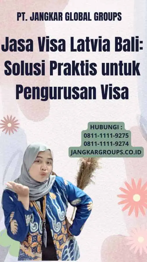 Jasa Visa Latvia Bali: Solusi Praktis untuk Pengurusan Visa