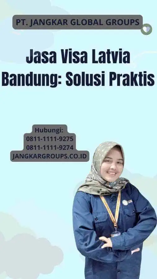 Jasa Visa Latvia Bandung: Solusi Praktis