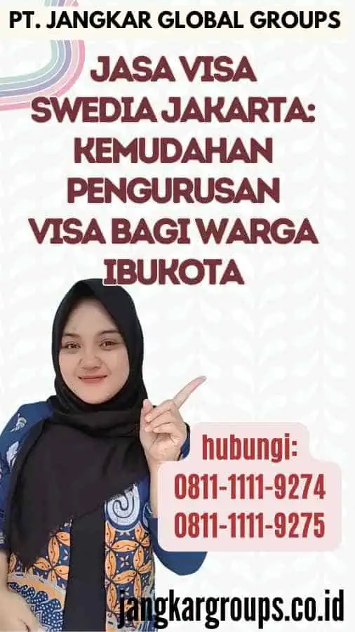 Jasa Visa Swedia Jakarta Kemudahan Pengurusan Visa bagi Warga Ibukota