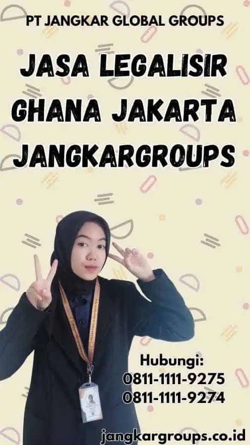 Jasa legalisir Ghana Jakarta Jangkargroups