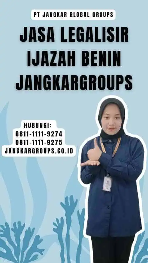 Jasa legalisir Ijazah Benin Jangkargroups