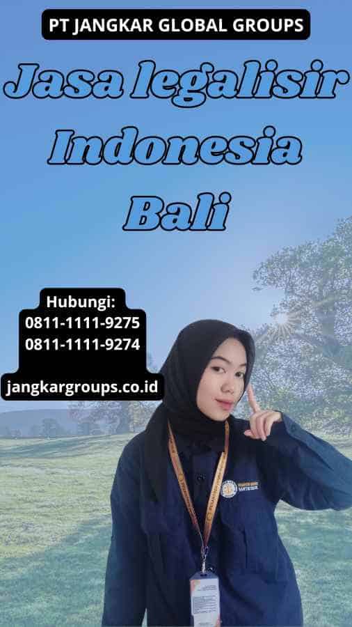 Jasa legalisir Indonesia Bali