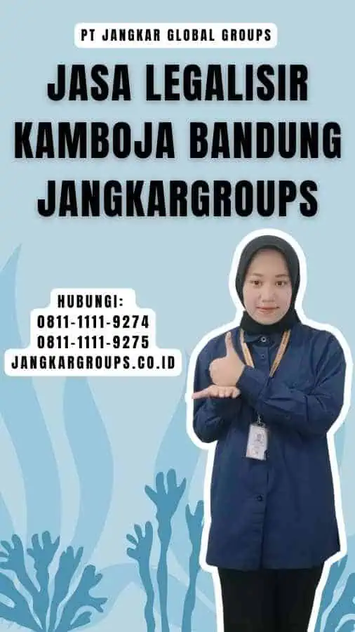 Jasa legalisir Kamboja Bandung Jangkargroups