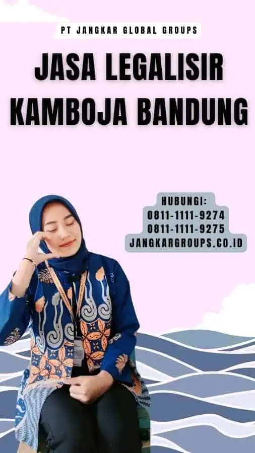 Jasa legalisir Kamboja Bandung