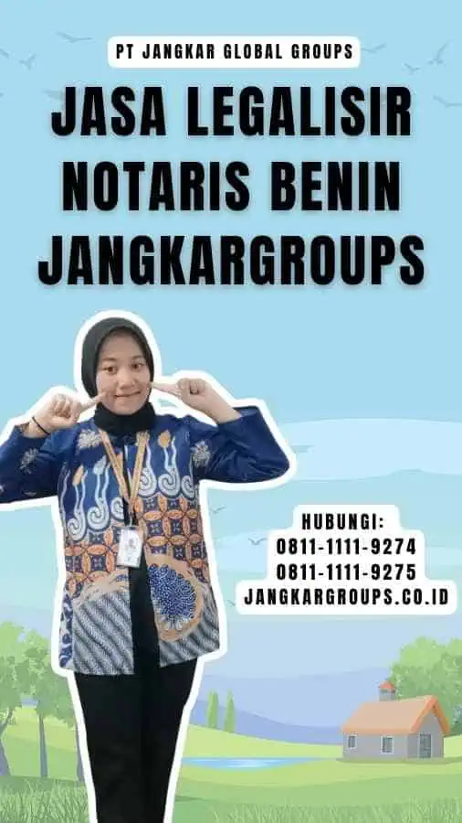 Jasa legalisir Notaris Benin Jangkargroups