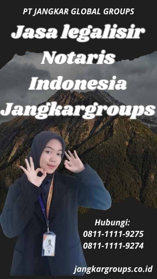 Jasa legalisir Notaris Indonesia Jangkargroups