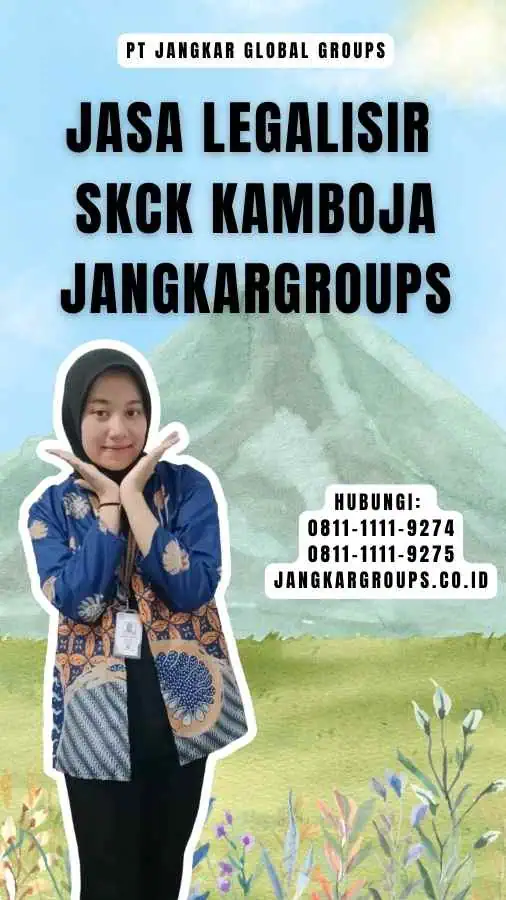 Jasa legalisir SKCK Kamboja Jangkargroups