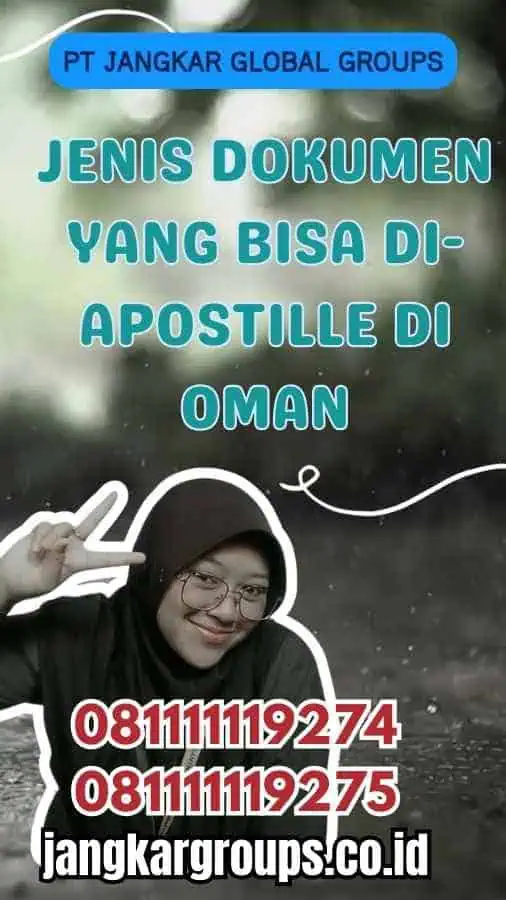 Jenis Dokumen yang Bisa Di-Apostille di Oman