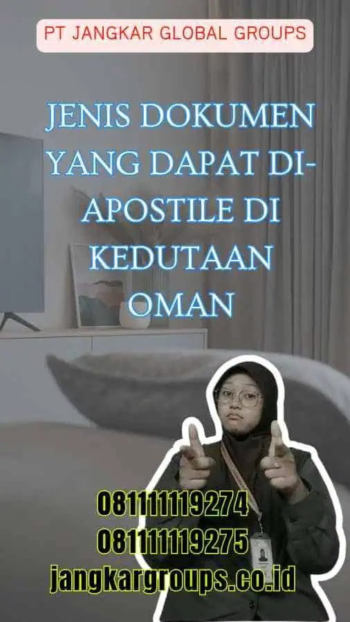 Jenis Dokumen yang Dapat Di-Apostile di Kedutaan Oman