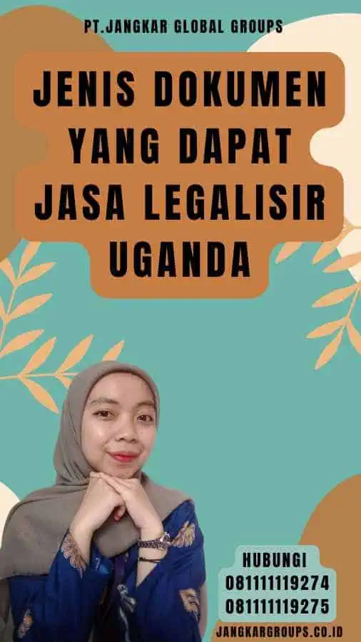 Jenis Dokumen yang Dapat Jasa Legalisir Uganda