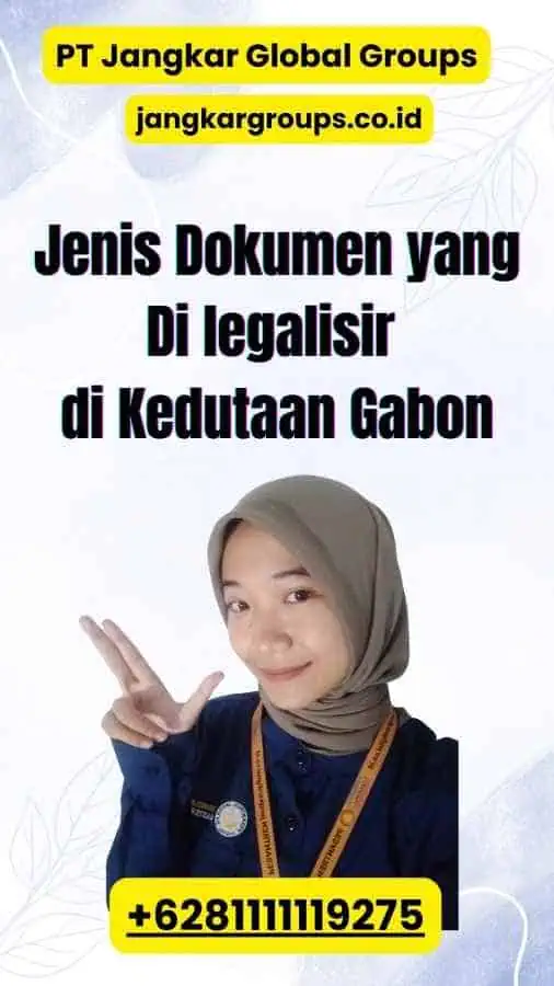 Jenis Dokumen yang Di legalisir di Kedutaan Gabon