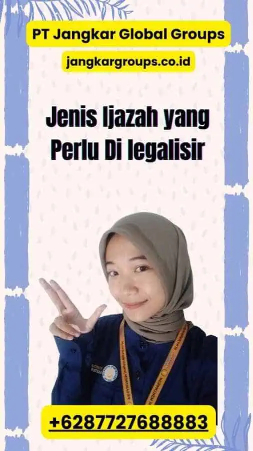 Jenis Ijazah yang Perlu Di legalisir