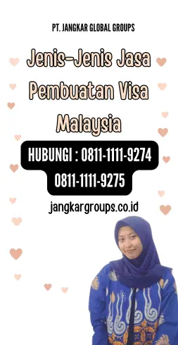 Jenis-Jenis Jasa Pembuatan Visa Malaysia