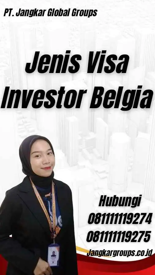 Jenis Visa Investor Belgia - Jasa Visa Investor Belgia