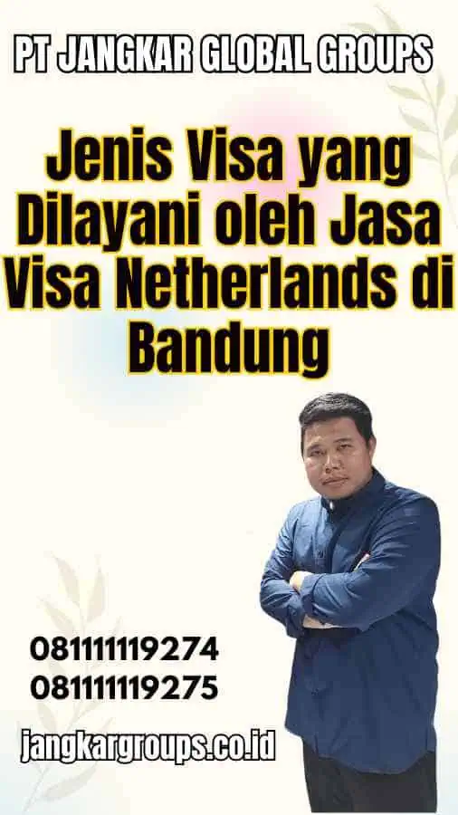 Jenis Visa yang Dilayani oleh Jasa Visa Netherlands di Bandung