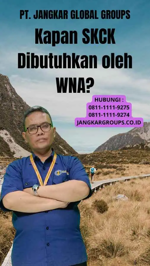 Kapan SKCK Dibutuhkan oleh WNA