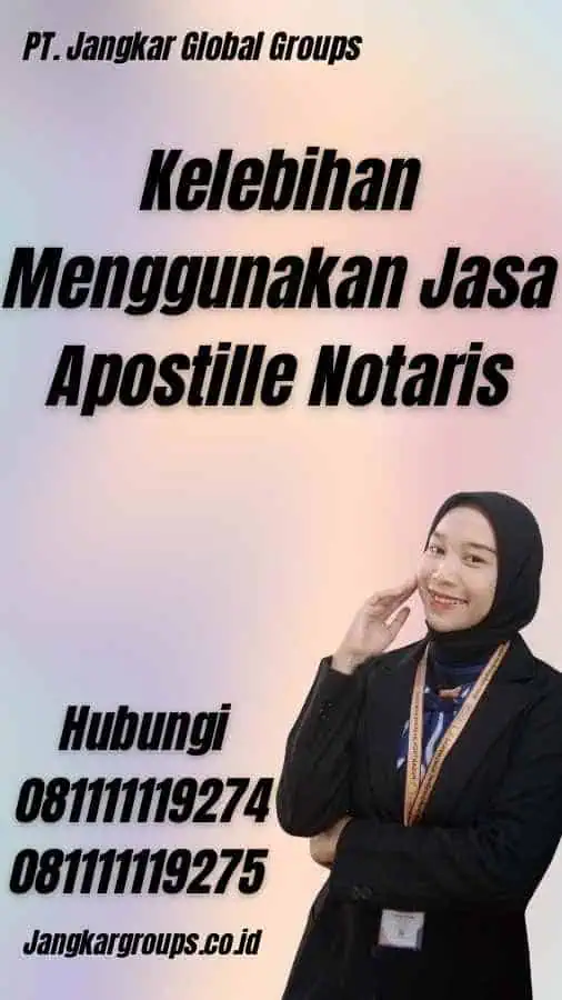 Kelebihan Menggunakan Jasa Apostille Notaris