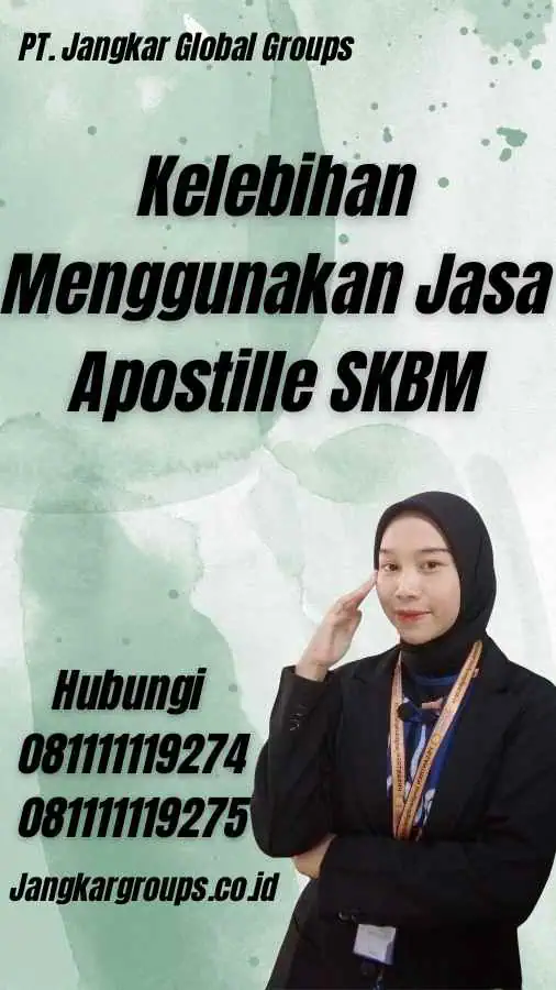 Kelebihan Menggunakan Jasa Apostille SKBM