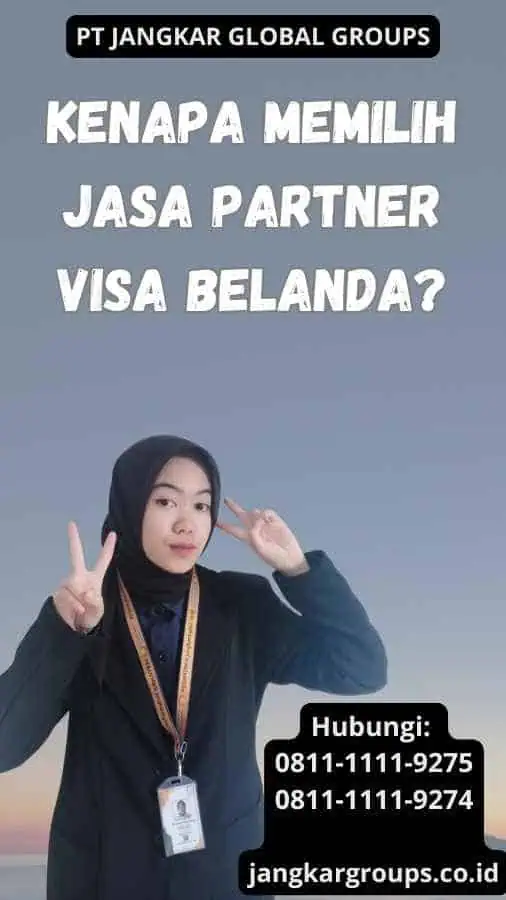 Kenapa Memilih Jasa Partner Visa Belanda?