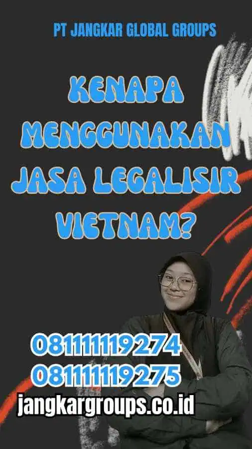 Kenapa Menggunakan Jasa Legalisir Vietnam?