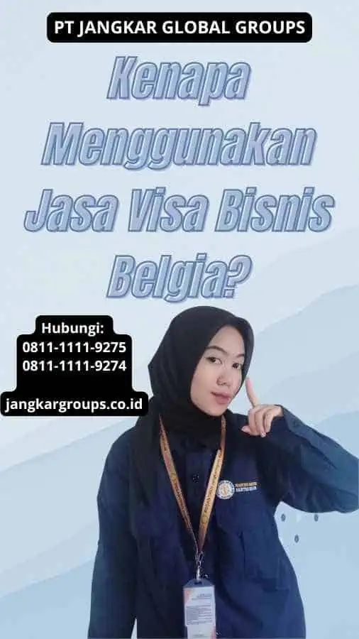 Kenapa Menggunakan Jasa Visa Bisnis Belgia?