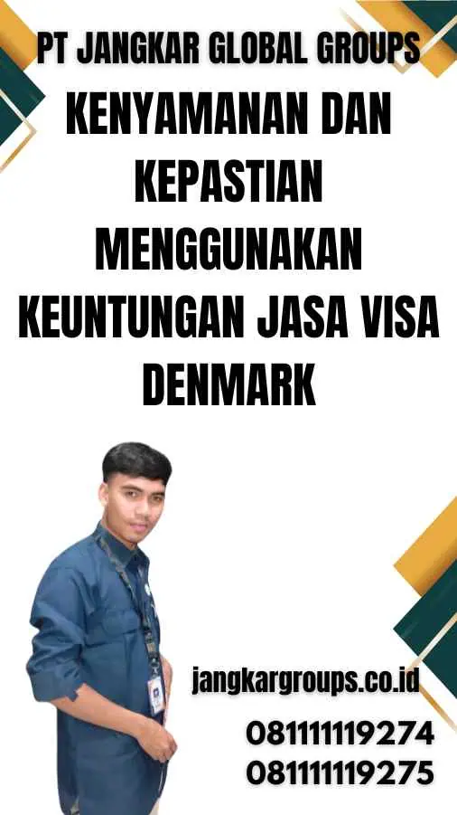 Kenyamanan dan Kepastian Menggunakan Keuntungan Jasa Visa Denmark