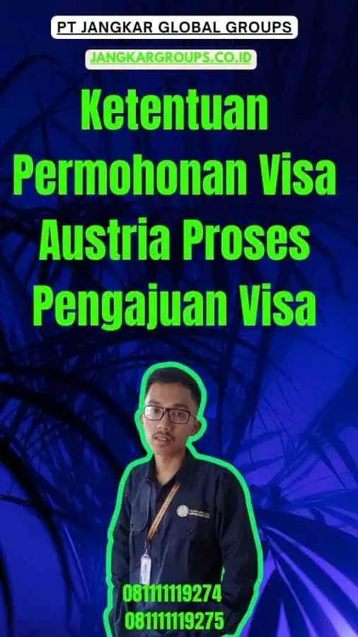 Ketentuan Permohonan Visa Austria Proses Pengajuan Visa