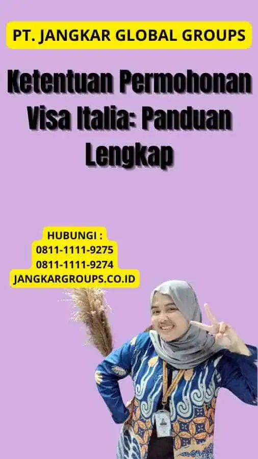 Ketentuan Permohonan Visa Italia: Panduan Lengkap