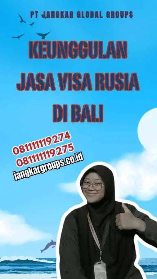 Keunggulan Jasa Visa Rusia di Bali