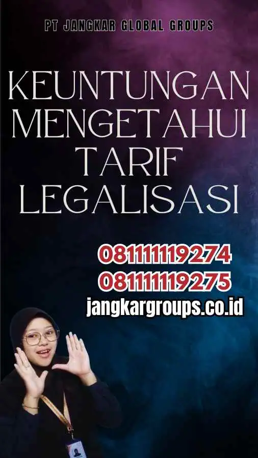 Keuntungan Mengetahui Tarif Legalisasi