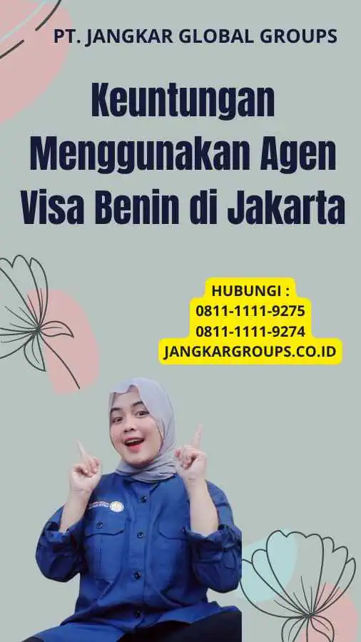 Keuntungan Menggunakan Agen Visa Benin di Jakarta