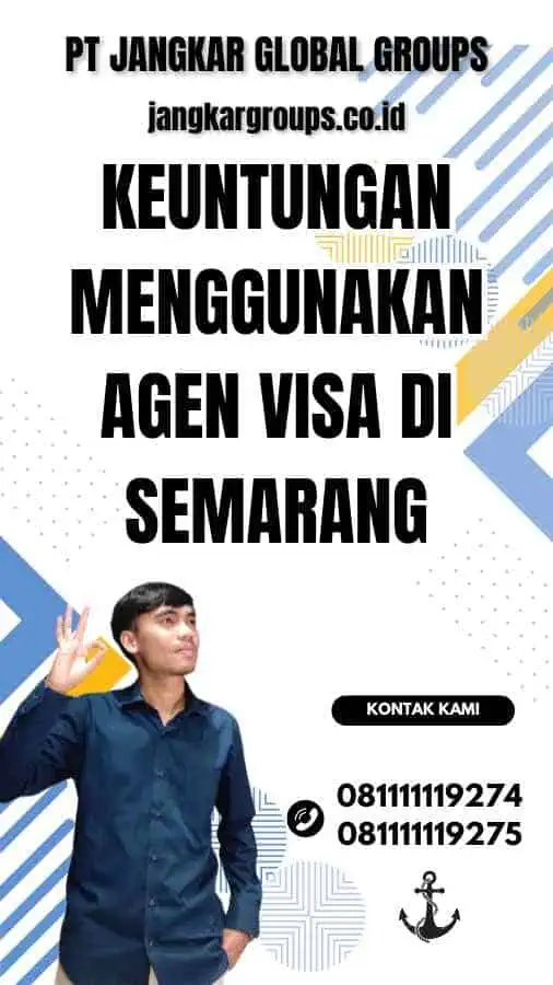 Keuntungan Menggunakan Agen Visa di Semarang