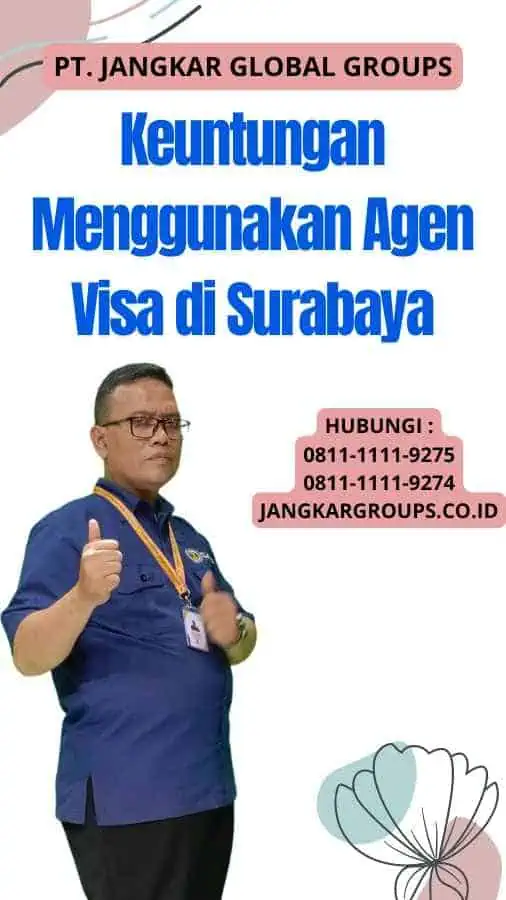 Keuntungan Menggunakan Agen Visa di Surabaya