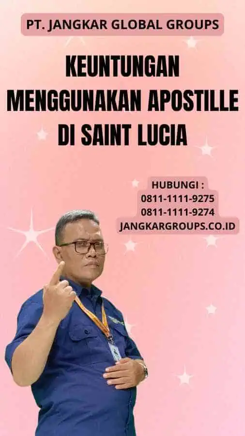 Keuntungan Menggunakan Apostille di Saint Lucia