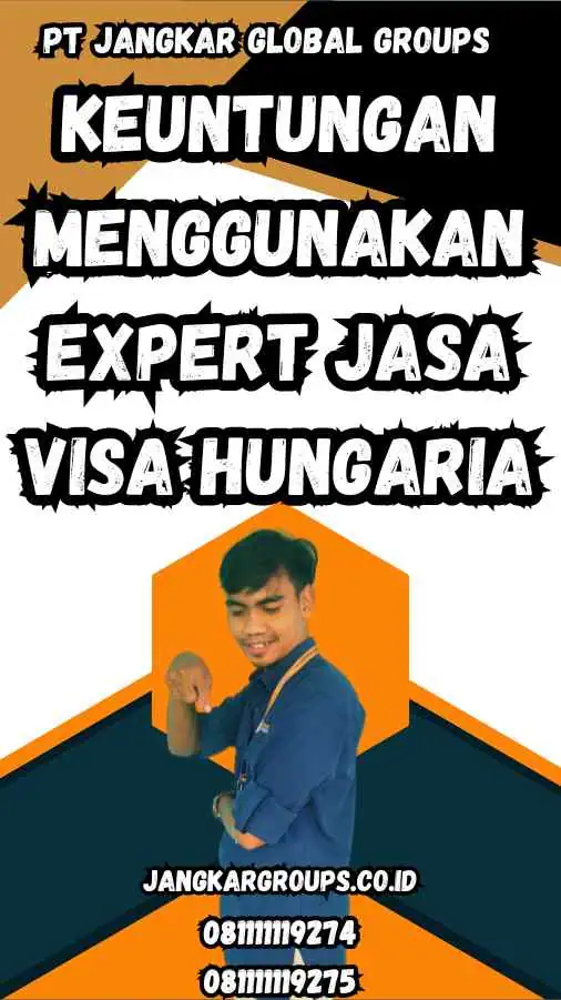 Keuntungan Menggunakan Expert Jasa Visa Hungaria