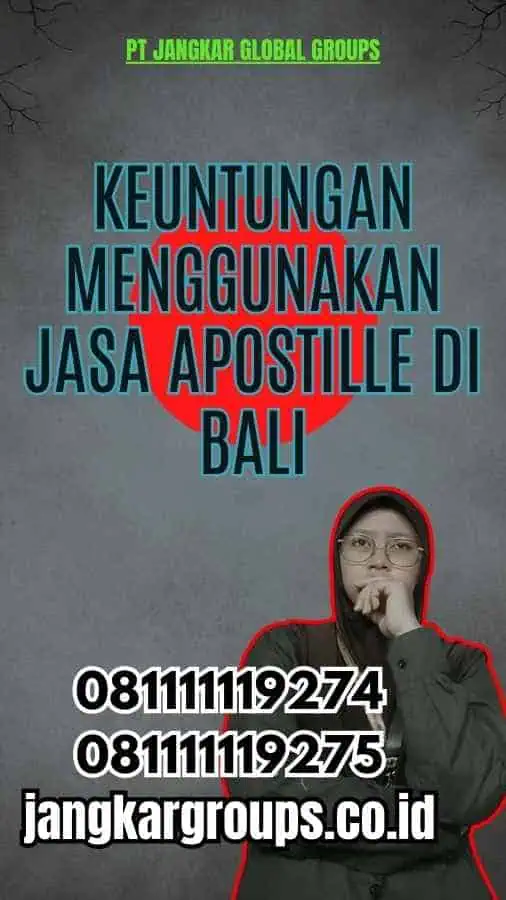 Keuntungan Menggunakan Jasa Apostille di Bali