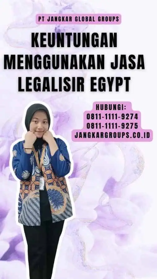 Keuntungan Menggunakan Jasa Legalisir Egypt