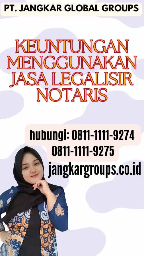 Keuntungan Menggunakan Jasa Legalisir Notaris