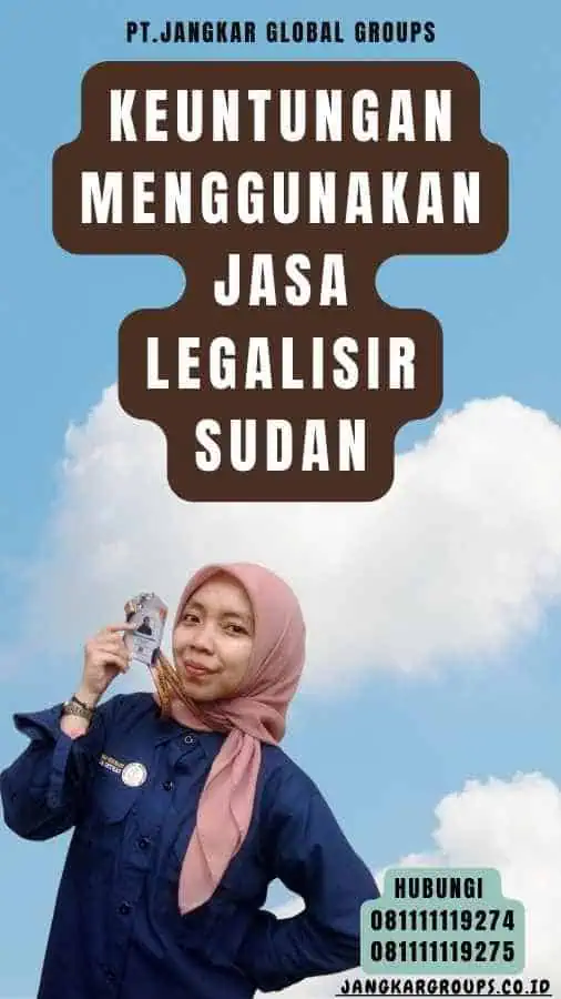 Keuntungan Menggunakan Jasa Legalisir Sudan