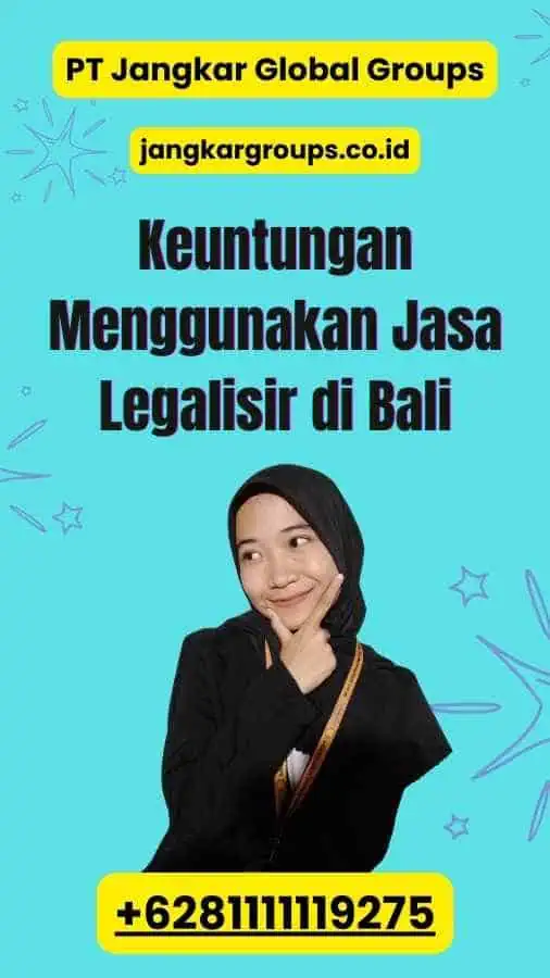 Keuntungan Menggunakan Jasa Legalisir di Bali