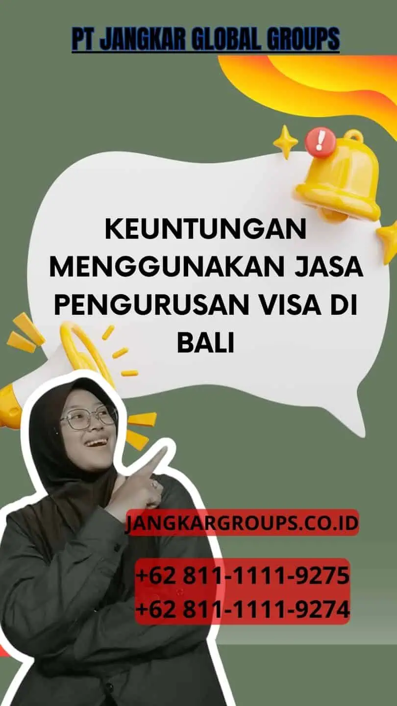 Keuntungan Menggunakan Jasa Pengurusan Visa di Bali