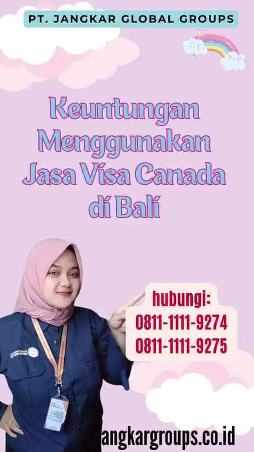 Keuntungan Menggunakan Jasa Visa Canada di Bali