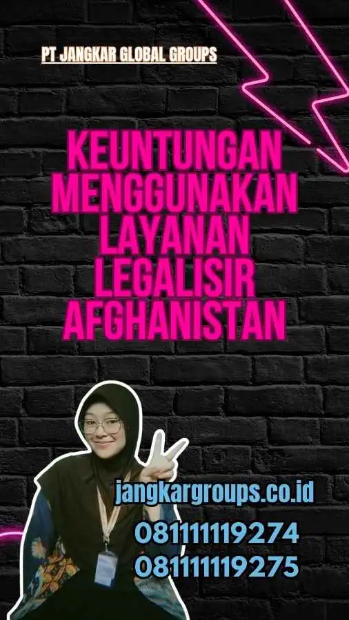 Keuntungan Menggunakan Layanan Legalisir Afghanistan