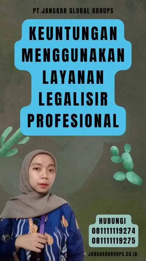 Keuntungan Menggunakan Layanan Legalisir Profesional