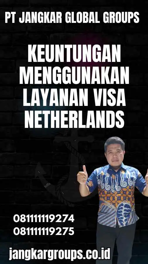 Keuntungan Menggunakan Layanan Visa Netherlands