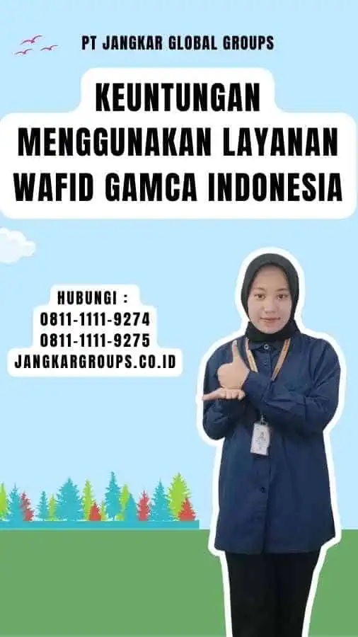 Keuntungan Menggunakan Layanan Wafid GAMCA Indonesia